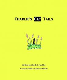 "Charlie's Cat Tails" By: Charlie