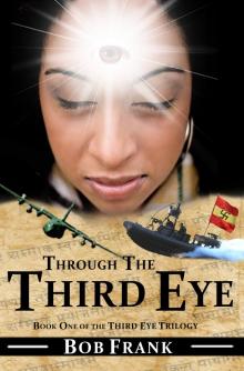 Through the Third Eye; Book 1 of Third Eye Trilogy Read online