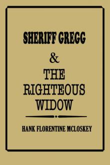 Sheriff Gregg &amp; The Righteous Widow