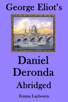 George Eliot's Daniel Deronda: Abridged Read online