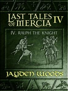 Last Tales of Mercia 4: Ralph the Knight Read online