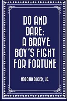 Do and Dare — a Brave Boy's Fight for Fortune Read online