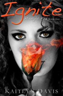 Ignite (Midnight Fire Series Book One) Read online