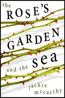 The Rose's Garden and the Sea Read online