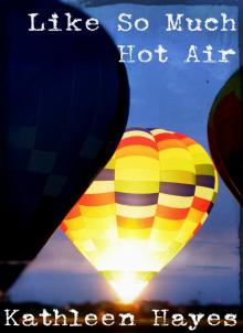 Like So Much Hot Air Read online