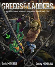 Greegs &amp; Ladders - By Zack Mitchell and Danny Mendlow