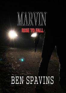 Marvin: Rise To Fall Read online