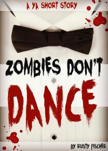 Zombies Don't Dance: A YA Short Story Read online