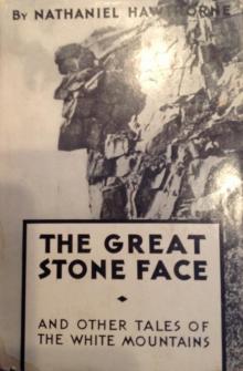 The Great Stone Face, and Other Tales of the White Mountains Read online