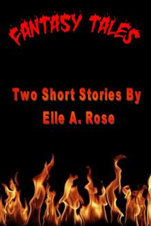 Fantasy Tales - Three Short Stories by Elle A. Rose Read online