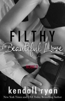 Filthy Beautiful Love Read online