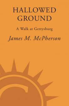 Hallowed Ground: A Walk at Gettysburg Read online
