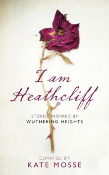 I Am Heathcliff Read online