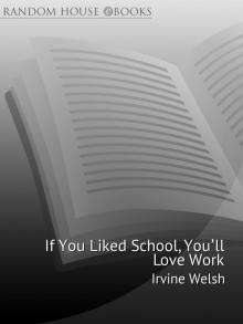 If You Liked School, You'll Love Work Read online