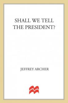 Shall We Tell the President? Read online