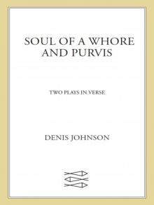 Soul of a Whore and Purvis: Two Plays in Verse Read online