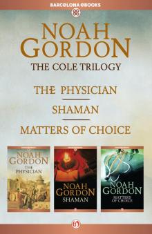 The Cole Trilogy: The Physician, Shaman, and Matters of Choice Read online