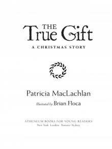 The True Gift: A Christmas Story Read online