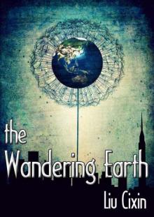 The Wandering Earth Read online