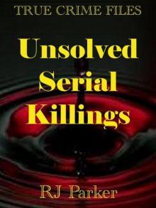 Unsolved Serial Killings Read online