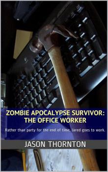 Zombie Apocalypse Survivor: The Office Worker Read online