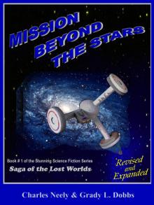 Mission Beyond The Stars: Book #1 of &quot;Saga Of The Lost Worlds&quot; by Neely and Dobbs