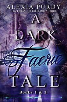 A Dark Faerie Tale Books 1 &amp; 2 Read online