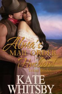 Alma's Mail Order Husband (Texas Brides Book 1) Read online