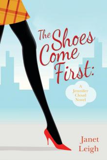 The Shoes Come First: A Jennifer Cloud Novel Read online