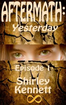Aftermath: Yesterday, Episode 1 Read online