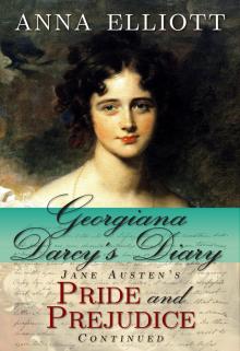 Georgiana Darcy's Diary: Jane Austen's Pride and Prejudice continued Read online