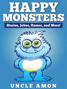 Happy Monsters: Stories, Jokes, Games, and More! Read online