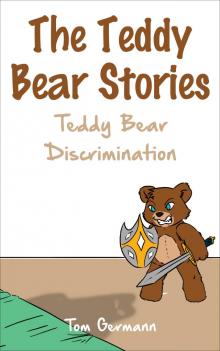 The Teddy Bear Stories - Teddy Bear Discrimination Read online