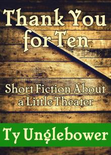 Thank You for Ten: Short Fiction About a Little Theater