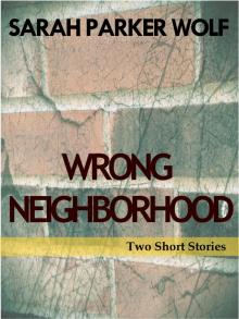 Wrong Neighborhood: Two Short Stories Read online