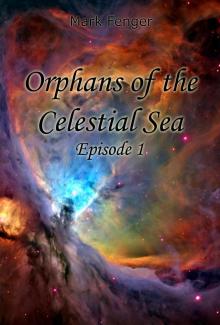 Orphans of the Celestial Sea, Episode 1 Read online
