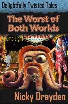 Delightfully Twisted Tales: The Worst of Both Worlds (Volume Eight) Read online