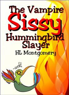 Sissy the Vampire Hummingbird Slayer Read online