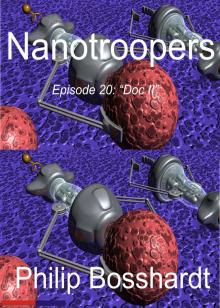 Nanotroopers Episode 20: Doc II