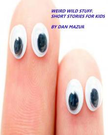 Weird Wild Stuff: Short Stories for Kids Read online