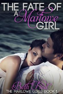 The Fate Of A Marlowe Girl(Marlowe Girls Book 1) Read online