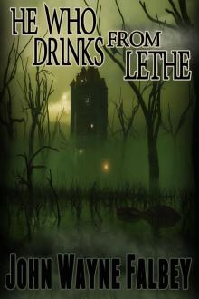 He Who Drinks From Lethe... Read online
