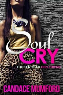 Soul Cry: The Ten Year Girlfriend Read online
