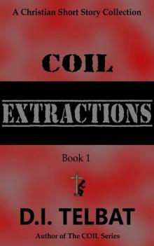 C.O.I.L. Extractions: a Christian Short Story Collection Read online