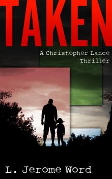 Taken: A Christopher Lance Thriller Read online