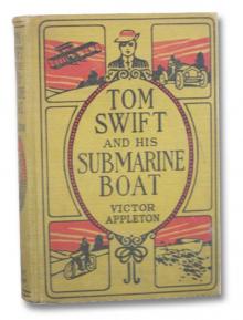 Tom Swift and His Submarine Boat; Or, Under the Ocean for Sunken Treasure Read online