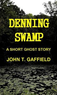 Denning Swamp - A Ghost Story Read online