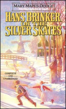 Hans Brinker; Or, The Silver Skates Read online