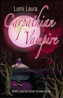 Carpathian Vampire, When You've Never Known Love Read online