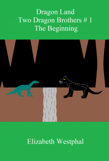 Dragon Land: Two Dragon Brothers # 1: The Beginning Read online